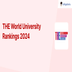 THE World University Rankings 2024: A Record 91 Indian Universities Ranks in Top 1000